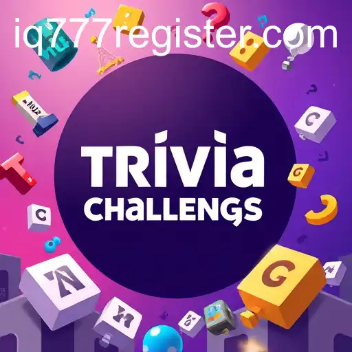 Exploring the World of 'Trivia Challenges': Unveiling the Thrills of IQ777